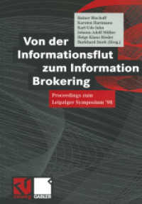 Von der Informationsflut zum Information Brokering : Proceedings zum Leipziger Symposium '98 （1998. x, 293 S. X, 293 S. Mit 98 Abb. 244 mm）