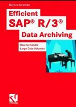 Efficient Sap R/3-Data Archiving : How to Handle Large Data Volumes