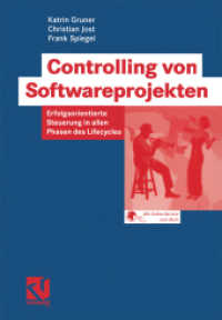 Controlling von Softwareprojekten : Erfolgsorientierte Steuerung in allen Phasen des Lifecycles (IT-Professional) （2003. 309 S. 309 S. 154 Abb. 244 mm）