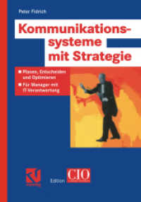 Kommunikationssysteme mit Strategie : Planen, Entscheiden und Optimieren - Für Manager mit IT-Verantwortung (Edition Cio) （2004. xiv, 250 S. XIV, 250 S. 244 mm）