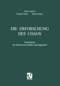 Die Erforschung des Chaos : Studienbuch für Naturwissenschaftler und Ingenieure （1995. xxii, 790 S. XXII, 790 S. 340 Abb., 86 Abb. in Farbe. 244 mm）