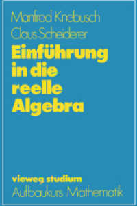 Einführung in die reelle Algebra (Vieweg Studium, Aufbaukurs Mathematik 63) （1989. x, 184 S. X, 184 S. Mit Online-Extras. 235 mm）