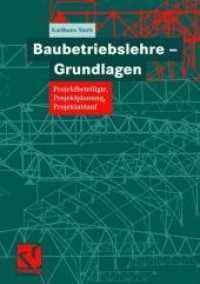 Baubetriebslehre - Grundlagen : Projektbeteiligte, Projektplanung, Projektablauf （2006）