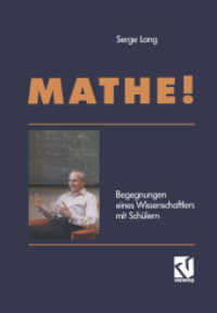 Mathe! : Begegnungen eines Wissenschaftlers mit Schülern （1991. vii, 134 S. VII, 134 S. 244 mm）