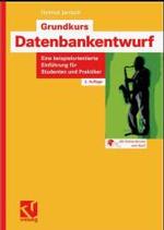 Grundkurs Datenbankentwurf : Eine Beispielorientierte Einfhrung Fr Studenten Und Praktiker （2ND）