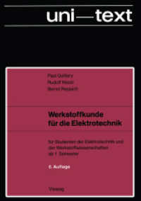 Werkstoffkunde für die Elektrotechnik : Für Studenten der Elektrotechnik und der Werkstoffwissenschaften ab  1. Semester (Uni text) （6., durchges. Aufl. Nachdr. 1992. x, 240 S. X, 240 S. Mit 155 Abb. 229）