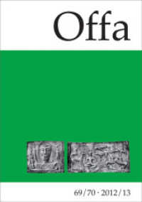 Offa-Zeitschrift. Berichte und Mitteilungen zur Urgeschichte, Frühgeschichte... Bd.69/70 (Offa-Zeitschrift 69/70) （1., Aufl. 2013. 544 S. 29.7 cm）