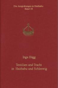 Textilien und Tracht in Haithabu und Schleswig (Die Ausgrabungen in Haithabu Bd.18) （2016. 362 S. Abb. u. Tab. 29.7 cm）