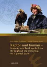 Raptor and human, 2 vols. Bd.1-2 : falconry and bird symbolism throughout the millennia on a global scale (Advanced studies on the archaeology and history of hunting .1) （2018. 1900 S. 313 x 228 mm）