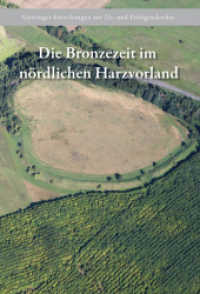 Die Bronzezeit im nördlichen Harzvorland, m. 2 Beilage : Eine bronze- und früheisenzeitliche Befestigung nördlich des Harzes und ihr Umfeld (Göttinger Forschungen zur Ur- und Frühgeschichte 2) （1., Aufl. 2023. 220 S. farb. Abb., 2 Falttafeln. 29.7 cm）