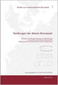Siedlungen der älteren Bronzezeit (Studien zur nordeuropäischen Bronzezeit 1) （1., Aufl. 2013. 310 S. zahlr. Abb. 29.7 cm）