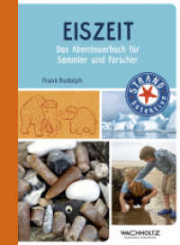 Eiszeit : Das Abenteuerbuch für Sammler und Forscher (STRAND-Detektive) （2016. 96 S. m. zahlr. Abb.）