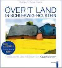 Över't Land in Schleswig-Holstein, m. Audio-CD : Plattdeutsche Texte （2011. 104 S. mit Abb. 22,5 cm）
