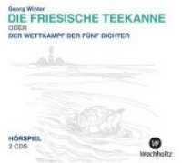 Die Friesische Teekanne, 2 Audio-CDs : oder der Wettkampf der f&uuml;nf Dichter. H&ouml;rspiel （2019. 144 x 127 mm）