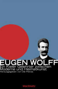 Eugen Wolff : Ein Kieler Gelehrter zwischen Moderne und Heimatkunst （2024. 224 S.）