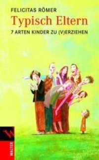 Typisch Eltern : 7 Arten Kinder zu (v)erziehen （2010. 209 S. m. Illustr. 18,5 cm）