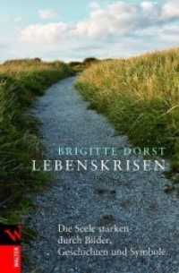Lebenskrisen : Die Seele stärken durch Bilder, Geschichten und Symbole （2. Aufl. 2010. 200 S. 21.8 cm）