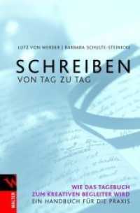 Schreiben von Tag zu Tag : Wie das Tagebuch zum kreativen Begleiter wird. Ein Handbuch für die Praxis （2010. 312 S. 213 mm）