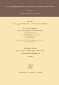 Erfolgskontrolle beruflicher Fortbildungsmaßnahmen in Industrieunternehmen, 2 Tle. (Forschungsberichte des Landes Nordrhein-Westfalen 3143) （2014. xvi, 770 S. XVI, 770 S. 13 Abb. In 2 Bänden, nicht einzeln）