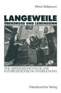 Langeweile, Überdruß und Lebenssinn : Eine geistesgeschichtliche und kultursoziologische Untersuchung （1990. 247 S. 247 S. 9 Abb. 235 mm）