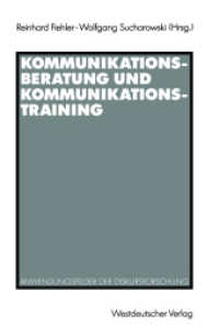Kommunikationsberatung und Kommunikationstraining : Anwendungsfelder der Diskursforschung （1992. 396 S. 396 S. 23 cm）