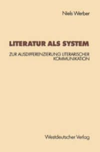 Literatur als System : Zur Ausdifferenzierung literarischer Kommunikation （1992. 236 S. 236 S. 1 Abb. 235 mm）