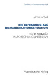 Die Befragung als Kommunikationssituation : Zur Reaktivität im Forschungsinterview (Studien zur Sozialwissenschaft Bd.109) （1993. 329 S. 329 S. 3 Abb. 229 mm）