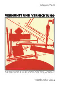Vernunft und Vernichtung : Zur Philosophie und Soziologie der Moderne （1993. 314 S. 314 S. 9 Abb. 229 mm）