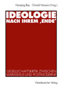 Ideologie nach ihrem 'Ende' : Gesellschaftskritik zwischen Marxismus und Postmoderne （1995. 318 S. 318 S. 2 Abb. 210 mm）
