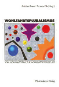 Wohlfahrtspluralismus : Vom Wohlfahrtsstaat zur Wohlfahrtsgesellschaft （1996. 374 S. 374 S. 225 mm）