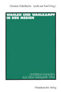 Wahlen und Wahlkampf in den Medien : Untersuchungen aus dem Wahljahr 1994 （1996. 227 S. 227 S. 21 Abb. 229 mm）
