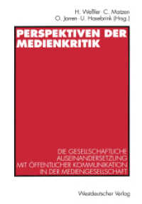 Perspektiven der Medienkritik : Die gesellschaftliche Auseinandersetzung mit öffentlicher Kommunikation in der Mediengesellschaft. Dieter Roß zum 60. Geburtstag （1997. 331 S. 331 S. 225 mm）