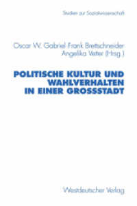 Politische Kultur und Wahlverhalten in einer Großstadt (Studien zur Sozialwissenschaft 188) （1997. 344 S. 344 S. 235 mm）