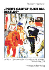 'Pleite glotzt euch an. Restlos' : Satire in der Publizistik der Weimarer Republik. Ein Handbuch （1999. 242 S. 243 S. 210 mm）