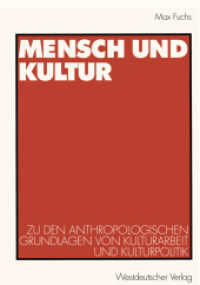 Mensch und Kultur : Zu den anthropologischen Grundlagen von Kulturarbeit und Kulturpolitik （1999. 249 S. 249 S. 210 mm）