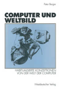 Computer und Weltbild : Habitualisierte Konzeption von der Welt der Computer （2001. 359 S. 359 S. 225 mm）