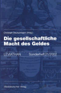 Die gesellschaftliche Macht des Geldes : Mit Beitr. v. Dirk Baecker, Jan-Alexander Bethge u. a. (Leviathan 21) （2002. 367 S. 367 S. 2 Abb. 235 mm）