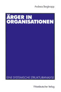 Ärger in Organisationen : Eine systemische Strukturanalyse （2002. 2002. 442 S. 442 S. 3 Abb. 229 mm）