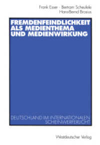 Fremdenfeindlichkeit als Medienthema und Medienwirkung : Deutschland im internationalen Scheinwerferlicht （2002. 2002. 356 S. 356 S. 25 Abb. 235 mm）