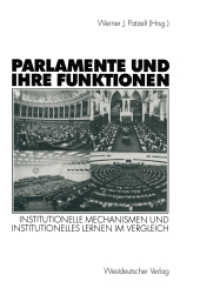 Parlamente und ihre Funktionen : Institutionelle Mechanismen und institutionelles Lernen im Vergleich （2003. 473 S. 476 S. 15 Abb. 235 mm）
