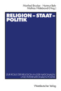 Religion - Staat - Politik : Zur Rolle der Religion in der nationalen und internationalen Politik. Mit Beitr. in engl. Sprache (Politik und Religion) （2003. 359 S. 359 S. 7 Abb. 0 mm）