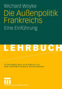 Die Außenpolitik Frankreichs : Eine Einführung (Studienbücher Außenpolitik und Internationale Beziehungen) （2010. 2009. 337 S. 337 S. 2 Abb. 210 mm）