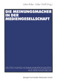 Die Meinungsmacher in der Mediengesellschaft : Deutschlands Kommunikationseliten aus der Innensicht （2003. 2003. 192 S. 192 S. 1 Abb. 0 mm）