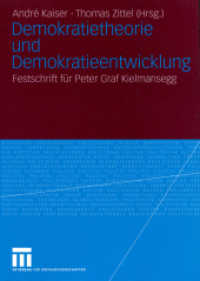 Demokratietheorie und Demokratieentwicklung : Festschrift für Peter Graf Kielmansegg （2004. 470 S. 470 S. 2 Abb. 240 mm）