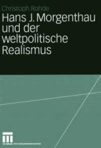 Hans J. Morgenthau und der weltpolitische Realismus : Diss. （2004. 387 S. 387 S. 3 Abb. 240 mm）