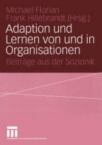 Adaption und Lernen von und in Organisationen : Beiträge aus der Sozionik. Beitr. z. Tl. in engl. Sprache （2004. 233 S. 234 S. 12 Abb. 210 mm）