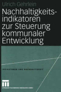 Nachhaltigkeitsindikatoren zur Steuerung kommunaler Entwicklung : Diss. (Indikatoren und Nachhaltigkeit 3) （2004. xxvi, 322 S. XXVI, 322 S. 28 Abb. 229 mm）