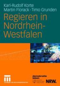 Regieren in Nordrhein-Westfalen : Strukturen, Stile und Entscheidungen 1990 bis 2006
