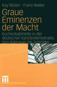 Graue Eminenzen der Macht : Küchenkabinette in der deutschen Kanzlerdemokratie. Von Adenauer bis Schröder （2004. 214 S. 214 S. 1 Abb. 210 mm）