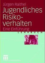 Jugendliches Risikoverhalten : Eine Einführung (Lehrbuch) （2004. 197 S. m. 13 Abb. 21 cm）